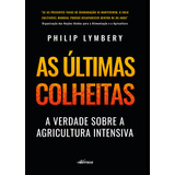 -: A Verdade Sobre A Agricultura Intensiva, De Philip Lymbery. Editora Nversos, Capa Mole, Edição 1 Em Português, 2023