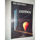 * Livro - João Carlos Pecci - Existencia - Literatura