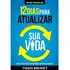 :12 Dias Para Atualizar Sua Vida - Tiago Brunet - Vida