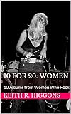 10 For 20  Women  10 Albums From Women Who Rock  English Edition 
