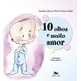 10 Olhos E Muito Amor, De Sahd, Sandra Maria Pires Vieira. Editora Associação Nóbrega De Educação E Assistência Social Em Português, 2012