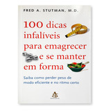 100 Dicas Infalíveis Para Emagrecer - Editora Sextante, De Fred A. Stutman.