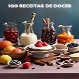 100 Receitas De Doces