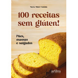100 Receitas Sem Glúten! - Pães, Massas E Salgados: Pães, Massas E Salgados, De Yoshida, Marta Midori., Vol. 1. Editorial Editora Appris, Capa Mole Em Português
