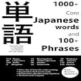 1000  Core Japanese Words And 100  Phrases  Japanese Vocabulary For Beginners  Introducing To You Nouns  Verbs  Adjectives  Interrogatives  Phrases And     Words With Furigana   English Edition 