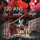 120 Ans De Moulin Rouge + Dvd Offert