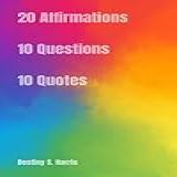 20 Affirmations  10 Questions  10 Quotes  English Edition 