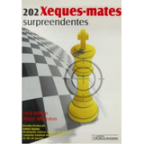 202 Xeques-mates Surpreendentes, De Wilson, Fred E Alberston, Bruce. Editora Ciencia Moderna, Capa Mole Em Português, 2001