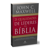 21 Qualidades De Líderes Da Bíblia, John Maxwell Thomas Nels