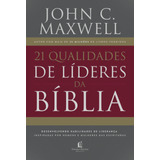 21 Qualidades De Lideres Na Bíblia - John Maxwell