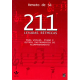 211 Levadas Rítmicas: Para Violão, Piano E Outros Instrumentos, De Sá, Renato De. Editora Irmãos Vitale Editores Ltda, Capa Mole Em Português, 2002