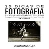 25 Dicas De Fotografia