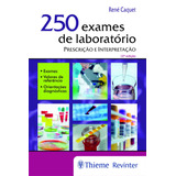 250 Exames De Laboratório: Prescrição E Interpretação, De Caquet, René. Editora Thieme Revinter Publicações Ltda, Capa Mole Em Português, 2017