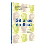 30 Anos Do Real: Sem Subtítulo, De Edmar Bacha, Gustavo Franco E Pedro Malan. Sem Série, Vol. 1. Editorial Intrínseca, Capa Mole, Edição Impressa Em Português, 2024