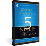 5 Níveis Da Liderança - John C. Maxwell