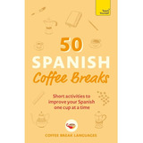 50 Spanish Coffee Breaks