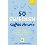 50 Swedish Coffee Breaks