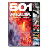 501 Desastres Mais Devastadores De Todos Os Tempos, De Vários. Editora Lafonte Em Português