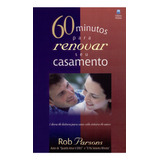 60 Minutos Para Renovar Seu Casamento, Rob Parsons - Betânia, De Rob Parsons. Editora Betânia Em Português