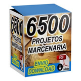 6500 Projetos De Fabricação Para Marcenaria