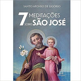 7 Meditacoes Sobre Sao Jose, De Santo Afonso De Ligório. Santuário Editora, Capa Mole, Edição 2 Em Português, 2023