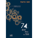 74 Dias Para O Fim, De Lopes, Angélica. Editora Compor Ltda., Capa Mole Em Português, 2014