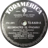 78 Rpm Ta 5629 Cascatinha E Inhana Recordações De Ipacaray