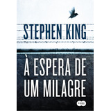 À Espera De Um Milagre, De King, Stephen. Editorial Editora Schwarcz Sa, Tapa Mole En Português, 2013