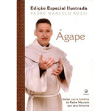 Ágape - Padre Marcelo Rossi - Edição Especial Ilustrada - Capa Dura - Novo E Lacrado