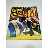 Álbum - Show Do Brasileirão 2007 - Editora Panini - A1