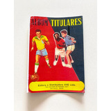 Álbum De Figurinhas Titulares 1958 Frete