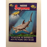 Álbum Figurinhas Chocolate Surpresa Nestlé Viagem Fundo Mar