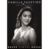 Camilla Faustino Trio Guar Bossa Sempre Bossa Dvd