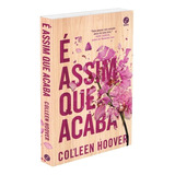 É Assim Que Acaba, De Hoover, Colleen. Editorial Editora Record Ltda., Tapa Mole En Português, 2018