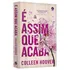 É Assim Que Acaba, De Collen Hoover. Editora Galera