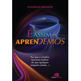 E Assim Que Aprendemos