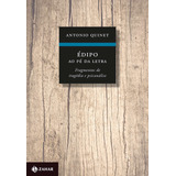 Édipo Ao Pé Da Letra: Fragmentos De Tragédia E Psicanálise, De Quinet, Antonio. Editorial Editora Schwarcz Sa, Tapa Mole En Português, 2015