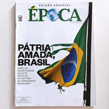 Época Edição Especial 787 24/06/2013 Pátria Amada Brasil