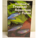 Handbook Of Tropical Aquarium Fishes -