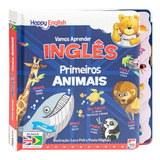 Happy English Vamos Aprender: Primeiros Animais, De Moon Srl. Editora Happy Books, Capa Dura Em Inglês, 2023