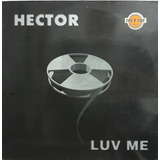 Hector - Luv Me Vinil 12 Single Underground