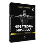Hipertrofia Muscular - 2ª Edição Ciência E Prática - Impresso