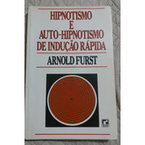 Hipnotismo E Auto-hipnotismo De Indução Rápida