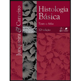 Histologia Básica, Texto E Atlas - Junqueira - 12a Edição