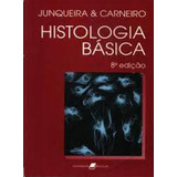 Histologia Básica De Junqueira; Carneiro Pela