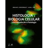 Histologia E Biologia Celular - Uma Introdução À Patologia, De Kierszenbaum, Abraham L.. Editora Gen Grupo Editorial Nacional Part S/a, Capa Mole Em Português, 2021