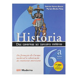 História: Das Cavernas Ao Terceiro Milênio - 7º Ano, De Patrícia Ramos Braick. Editora Moderna (didaticos), Capa Mole Em Português, 2006