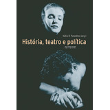 História, Teatro E Política, De Paranhos, Katia Rodrigues. Editora Jinkings Editores Associados Ltda-epp, Capa Mole Em Português, 2012