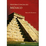 História Concisa Do México, De Hamnett,
