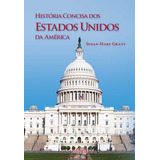 História Concisa Dos Estados Unidos Da América, De Grant, Susan-mary. Série Historia, Historia Antiga, Historia Antiga E Medieval, Historia Contemporanea, Historia Geral, Historia Geral Das Civilizaçõ